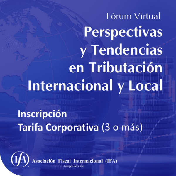 Inscripción Tarifa Corporativa al fórum Perspectivas y Tendencias en Tributación Internacional y  Local
