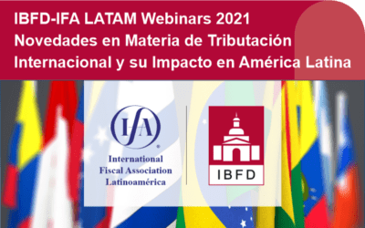 IBFD – IFA LATAM Webinars 2021 – Novedades en Materia de Tributación Internacional y su Impacto en América Latina
