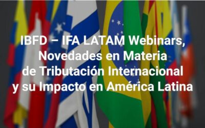 IBFD – IFA LATAM Webinars 2023 – Novedades en Materia de Tributación Internacional y su Impacto en América Latina